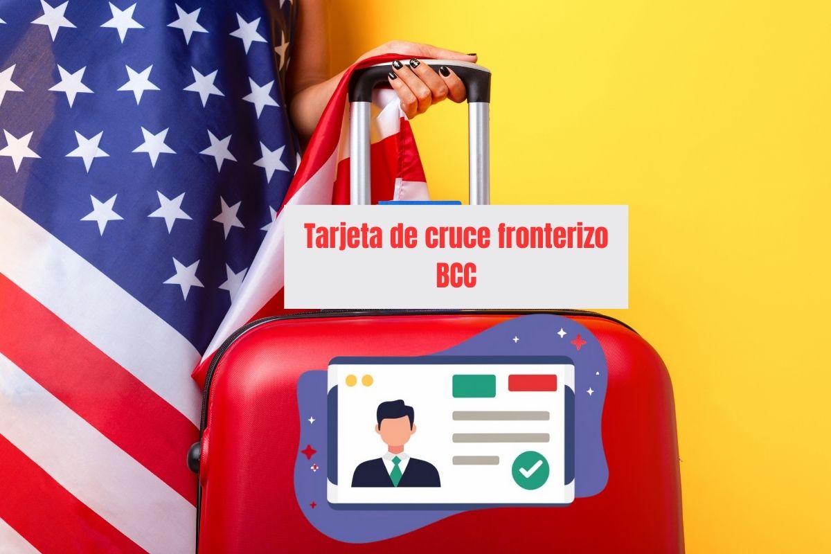 Tarjeta de cruce fronterizo BCC Qué es y cómo funciona